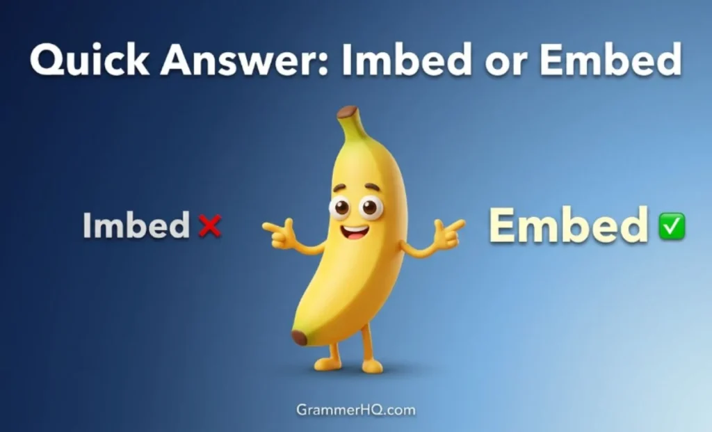 Quick Answer Imbed or Embed