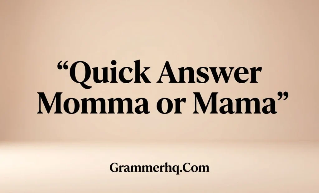 Quick Answer Momma or Mama