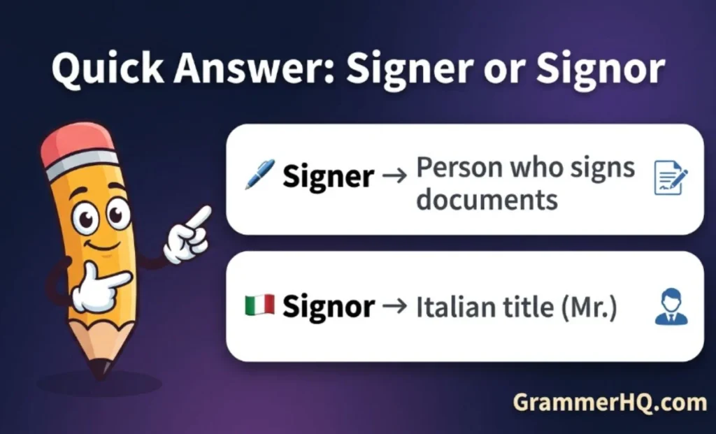 Quick Answer Signer or Signor