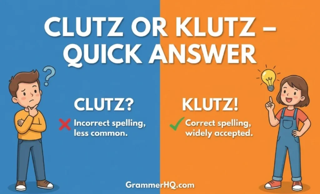 Clutz or Klutz – Quick Answer