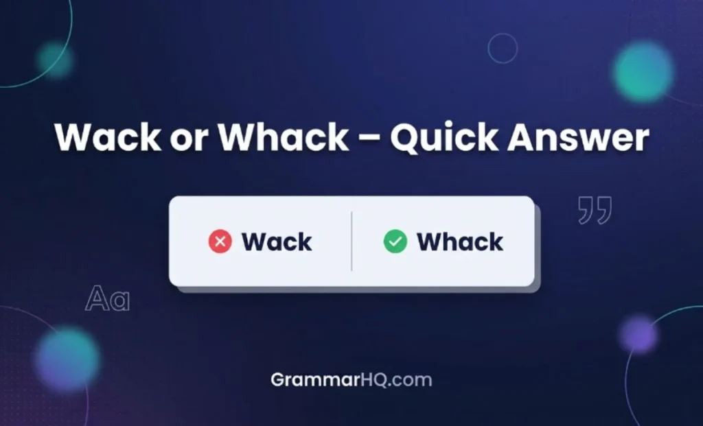Wack or Whack – Quick Answer
