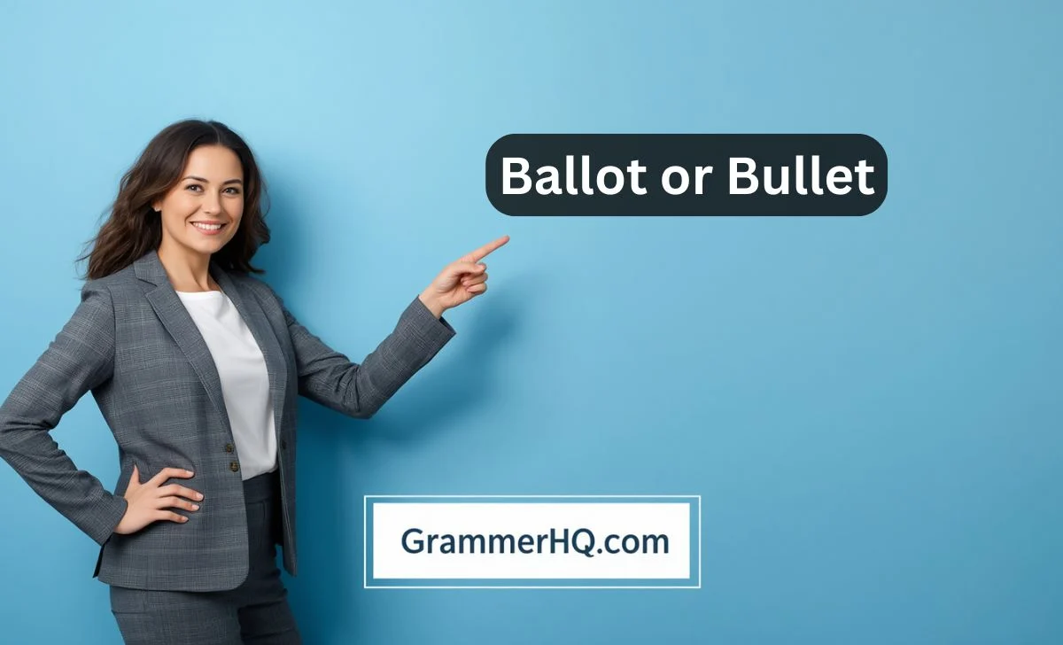 Ballot or Bullet
