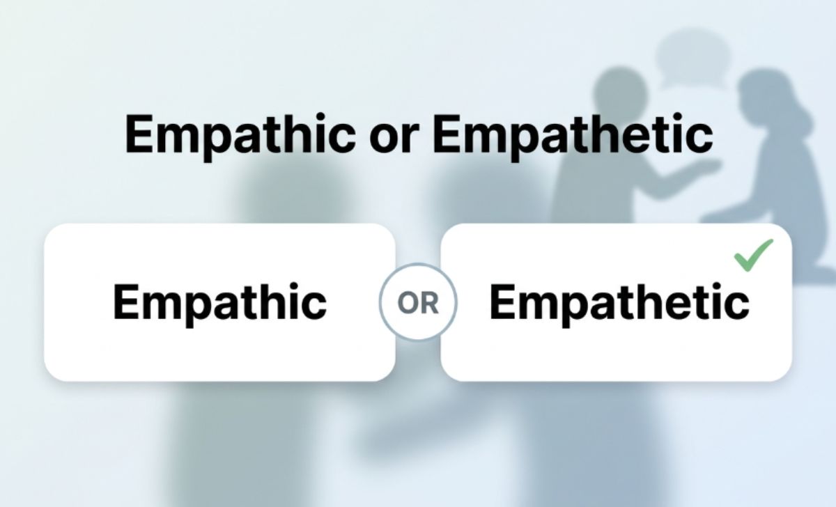 Empathic or Empathetic
