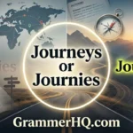 Journeys or Journies