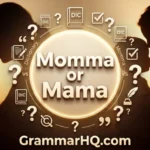 Momma or Mama