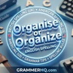 Organise or Organize