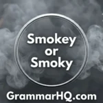 Smokey or Smoky