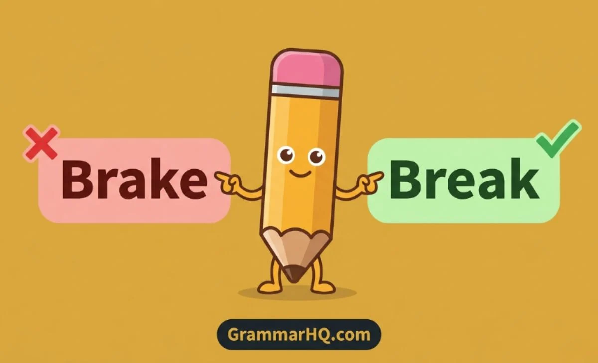 Brake or Break