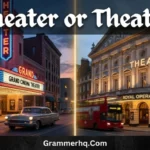 Theater or Theatre