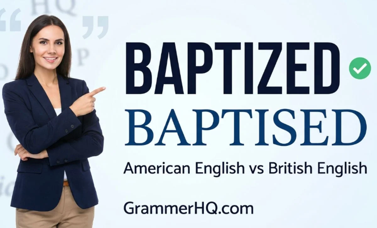 Baptised or Baptized