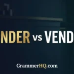 Vender vs Vendor